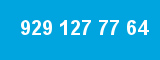 929 127 77 64